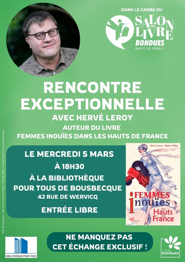 rencontre avec Hervé LEROY, auteur du livre "femmes inouïes dans les Hauts de France", mercredi 5 mars 2025 à 18h30 bibliothèque pour tous, Centre culturel Paul Valery, 42 rue de Wervicq à bousbecque